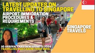 Singapore Travel Guides  Airport Latest Updates  SG Arrival Card amp Singapore Immigration Process [upl. by Ssirk]