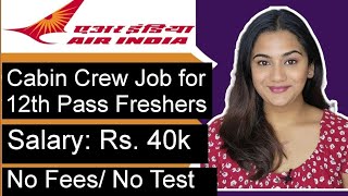 Air India Cabin Crew Oct 2023 Job Vacancy for 12th Pass Freshers in All India [upl. by Adnohsat]