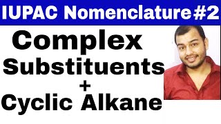 11 chap 12  IUPAC Nomenclature 02  Complex Substituents and cYcLo Alkanes JEE MAINSNEET [upl. by Midis]