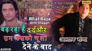 Badh Raha Hai Dard  Altaf Raja  Songs With Shayari [upl. by Nettie]