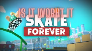 Is Skate Forever Worth It [upl. by Atinaujnas]