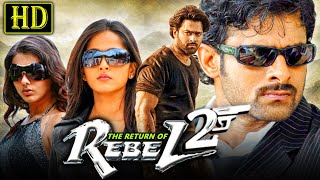 The Return of Rebel 2  Prabhas Blockbuster Action Hindi Dubbed Movie  Anushka Shetty Namitha [upl. by Surat]