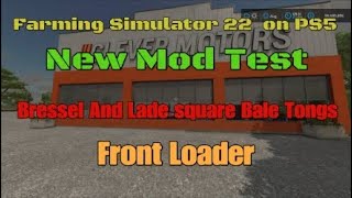 FS22 Bressel And Lade Square Bale Tongs New Mod for Apr 13 [upl. by Pentheam766]