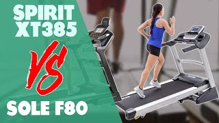 Spirit XT385 vs Sole F80 Treadmill Which One Is Better Which is Ideal For You [upl. by Morven]