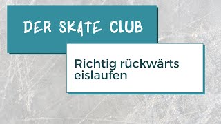 Der SKATE Club  Rückwärts Eislaufen lernen [upl. by Araik546]