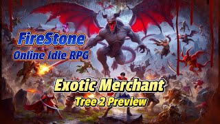 Exotic Merchant Tree 2 Preview  Firestone Online Idle RPG [upl. by Llewxam]