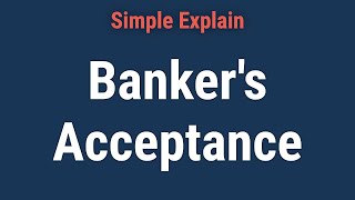 What Is a Bankers Acceptance BA [upl. by Caraviello]