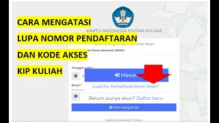 Cara Mengatasi Lupa Nomor Pendaftaran dan Kode Akses KIP Kuliah [upl. by Terchie153]