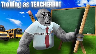 TROLLING as TEACHERBOT ┃ in GORILLA TAG [upl. by Sartin]