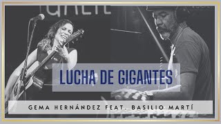 Gema Hernández feat Basilio Martí  Lucha de gigantes  Una noche en Galileo [upl. by Imtiaz]