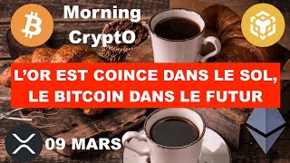 🚨 09 MARS 2024☀️☕️🥐 LOR EST COINCE DANS LE SOL LE BITCOIN DANS LE FUTUR ⚠️ LALTCOIN SEASON ENFIN🔥 [upl. by Akimit]