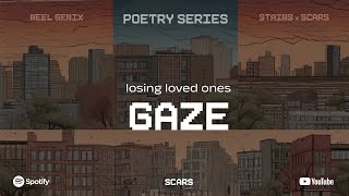 Gaze  Scars losing loved ones poetry scars poem [upl. by Leandra]