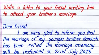 Write a Letter to Your Friend Inviting Him to Attend Your Brothers Marriage [upl. by Eelame]