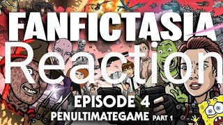 Toon Sandwich Fanfictasia Episode 4 Penultimategame Pt 1  Reaction [upl. by Zarger872]