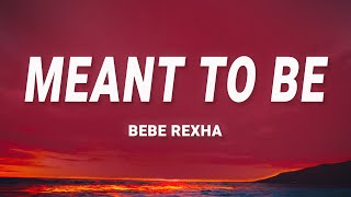 Bebe Rexha  Meant to Be Lyrics feat Florida Georgia Line [upl. by Romine835]