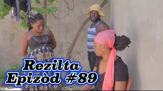 Rezilta Episode 89 •DemaTon TineMiaLalaTibouksenStellaDeblozaySteeveKedjiSisiPaga [upl. by Murvyn]