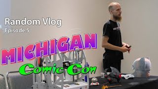 Random Vlog Ep 5 – Michigan Comic Con 2018 [upl. by Annol]