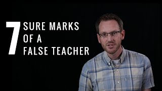 7 Sure Marks of a False Teacher [upl. by Aniloj176]