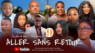 ALLER SANS RETOUR ÉPISODE 9 NOUVEAU FILM CONGOLAIS 2024 [upl. by Remmer]