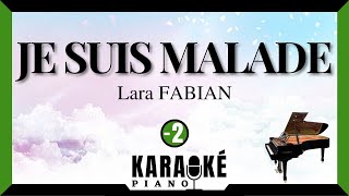 Je suis malade  Lara FABIAN Karaoké Piano Français  Lower Key karaoke [upl. by Dov919]