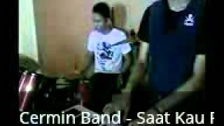 Cermin Band  saat kau pergi [upl. by Brackely]