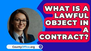 What Is A Lawful Object In A Contract  CountyOfficeorg [upl. by Ynnel324]