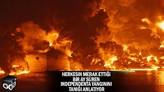 Herkesin merak ettiği bir ay süren Independenta yangınını tanığı anlatıyor [upl. by Naawaj]