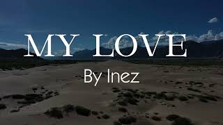 My Love  Inez  Lyrical Video  Lyrics  Arabic  English songs  Arabic songs  4K  HD [upl. by Bryant]