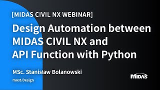 Webinar Design Automation between midas Civil NX and API Function with Python [upl. by Jarret361]