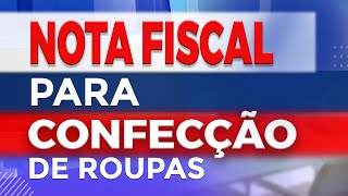 NOTA FISCAL PARA CONFECÇÕES  lOJAS DE ROUPAS [upl. by Chader]