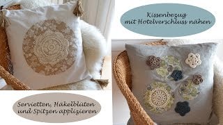 DIY  Kissenbezug mit Hotelverschluß nähen amp mit Serviettentechnik gestalten [upl. by Umont]