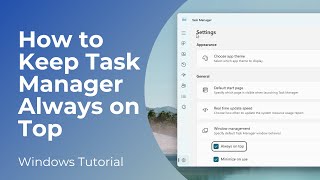 How to Keep Task Manager Always on Top in Windows 11 [upl. by Airpac187]