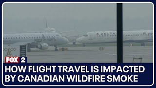 How flight travel is being impacted by Canadian wildfire smoke [upl. by Yeoj884]