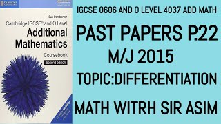 Add Math IGCSE 0606 and O levels 4037 Past Papers P2 MJ 2015 P 22 Differentiation Lecture 312 [upl. by Ennahs167]