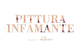 Deftones  Pittura Infamante  Lyrics 1080p [upl. by Huang]