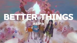 aespa  “Better Things” but you’re in empty arena✨🎧  ♡Brokenhope♡ [upl. by Verna]