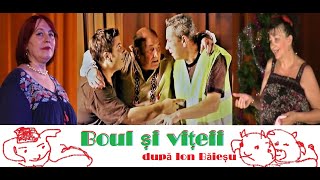 Boul si vițeii  comedie de Ion Băieșu [upl. by Rabjohn]