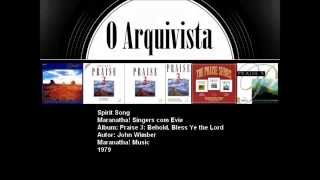 Spirit Song  Maranatha Singers com Evie [upl. by Yro118]