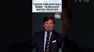 RNC Day 4 Tucker Carlson Calls Trump A Unifying Leader  RNC  Trump  N18S  CNBC TV18 [upl. by Gundry72]