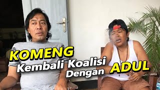 Komeng Kembali Koalisi Dengan Adul [upl. by Esinnej]