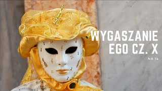 Nr 14 Wygaszanie EGO cz X [upl. by Lexerd]