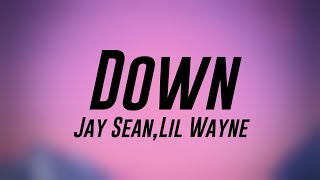 Down  Jay SeanLil Wayne Lyrics 🐙 [upl. by Otilopih994]