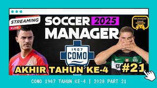 AKHIR TAHUN KE4 BERSAMA COMO 1907  SOCCER MANAGER 2025 [upl. by Morna]