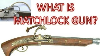 WHAT IS MATCHLOCK GUN [upl. by Winser578]