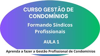 Aula 1 Curso Gestão Profissional de Condomínios [upl. by Leunamne]