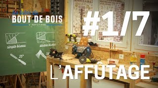 Les tutos du Bout de bois  Laffûtage 17 [upl. by Macintosh934]