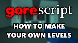 How to make your own levels for gorescript classic [upl. by Nnaihs]