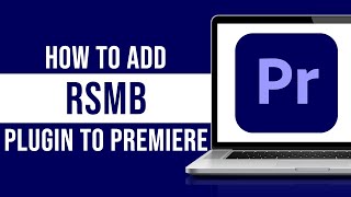 How to Install RSMB Plugin For Premiere Pro Tutorial [upl. by Malloy]