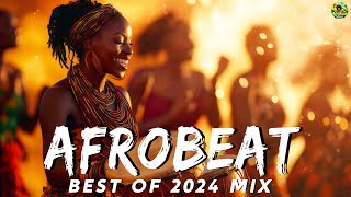 AFROBEAT 2024 MIXTAPE 🔥 The Best and Latest Afrobeat Jams of 2024 [upl. by Olifoet]