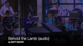 Behold the Lamb Maher [upl. by Darill]